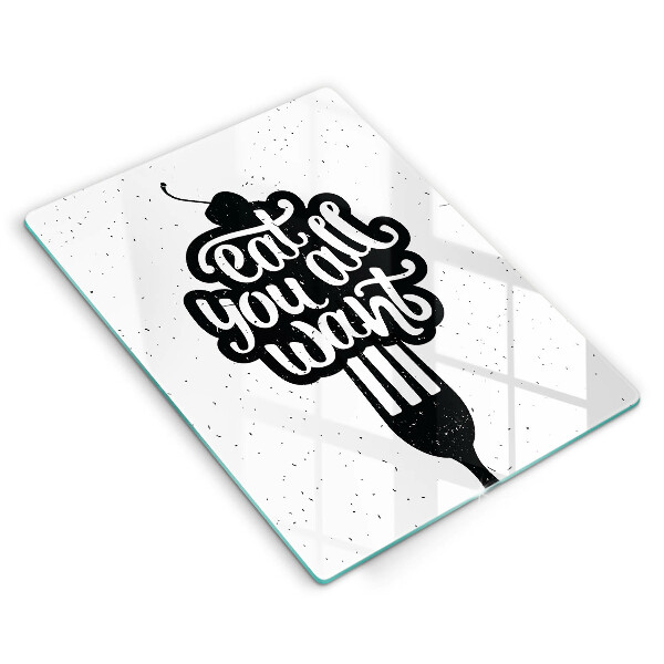 Chopping board glass The inscription Eat You All Want