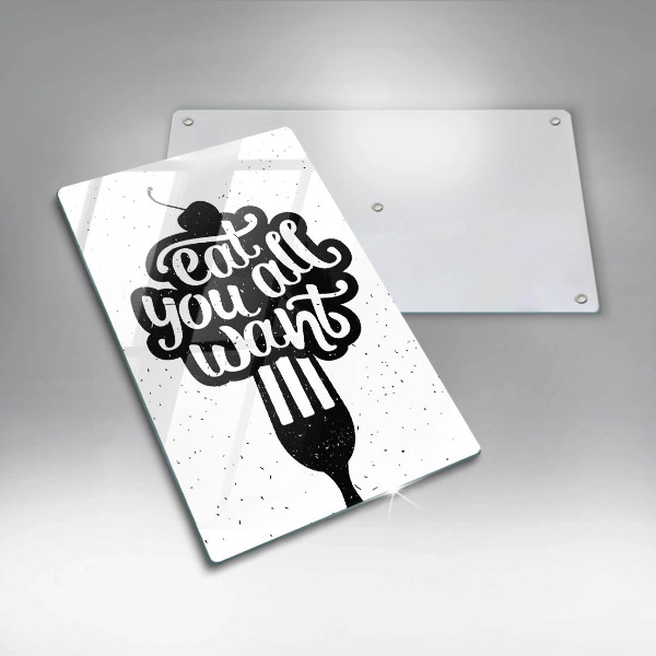 Chopping board glass The inscription Eat You All Want