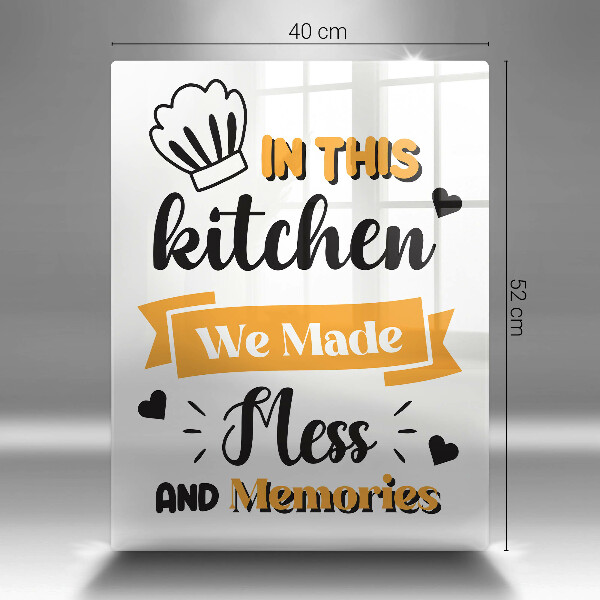 Chopping board glass In this kitchen we made messes and memories