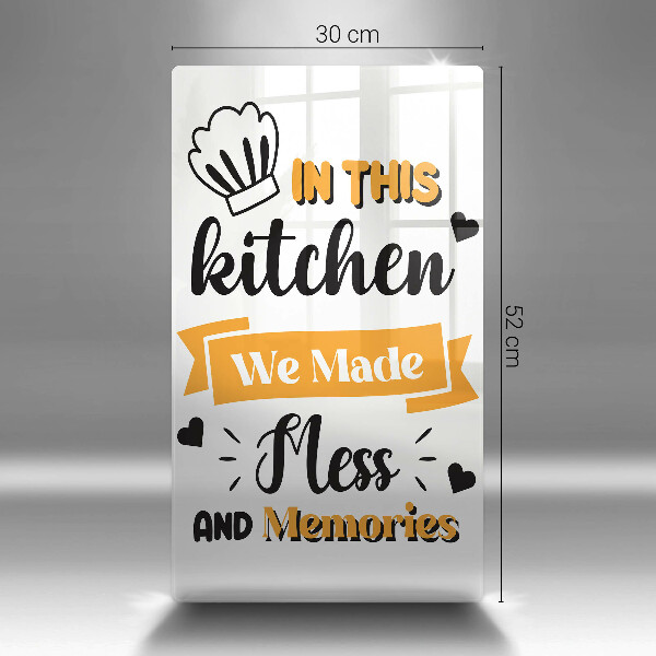 Chopping board glass In this kitchen we made messes and memories