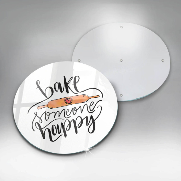 Chopping board glass Bake some happy