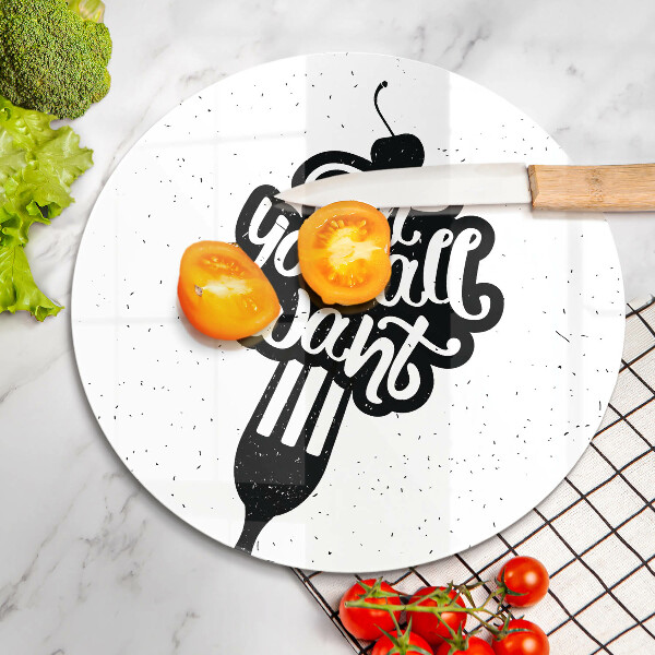 Chopping board The inscription Eat You All Want