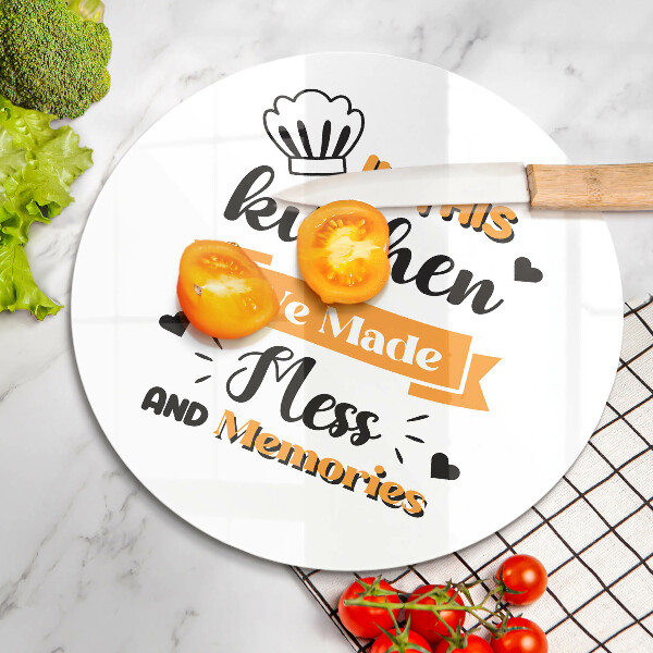 Chopping board glass In this kitchen we made messes and memories